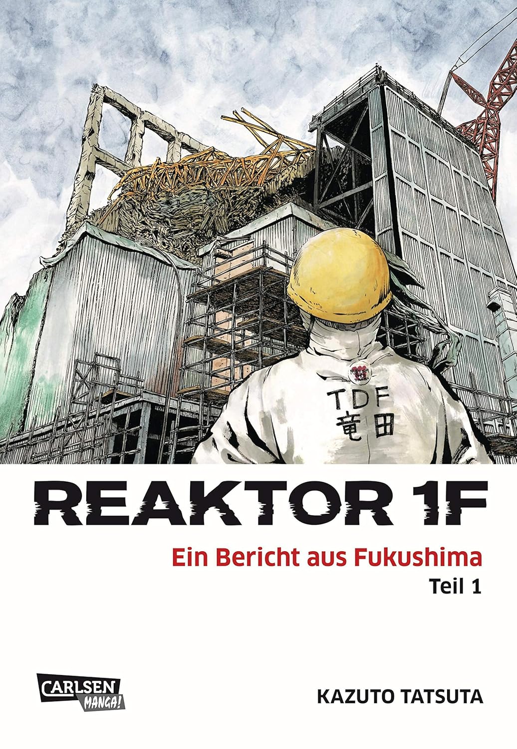 Reaktor 1F - Ein Bericht aus Fukushima