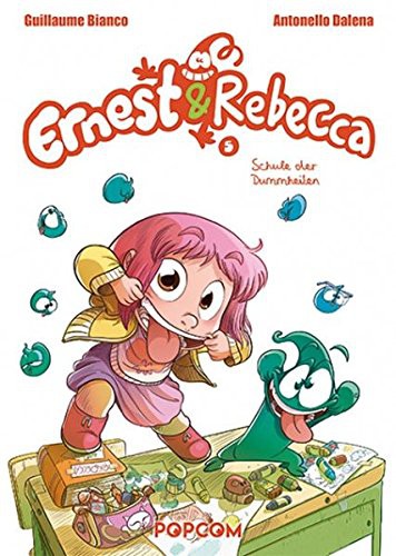 Ernest & Rebecca - Band 5 (Schule der Dummheiten)