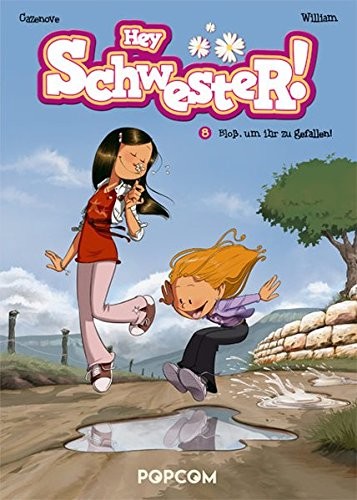 Hey Schwester! - Band 8 (Bloß, um ihr zu gefallen!)