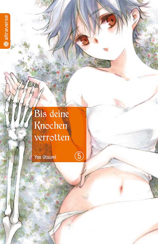 Bis deine Knochen verrotten - Band 5