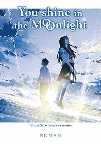 You shine in the Moonlight (Novel)