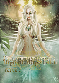 Drachenkristall - Band 5
