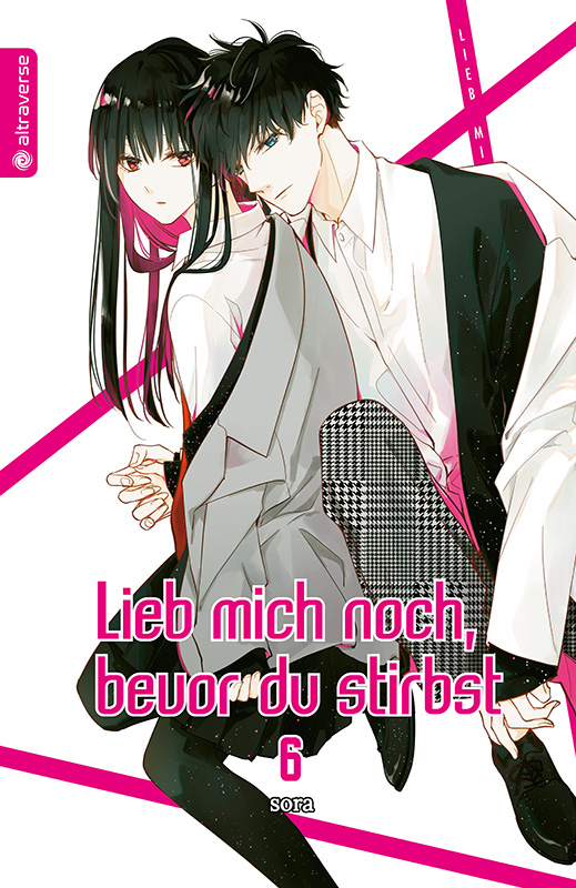 Lieb mich noch, bevor du stirbst - Band 6