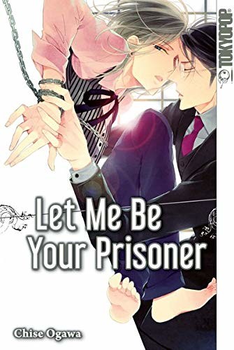 Let me be your Prisoner
