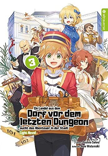 Ein Landei aus dem Dorf vor dem letzten Dungeon sucht das Abenteuer in der Stadt (Light Novel) - Band 3