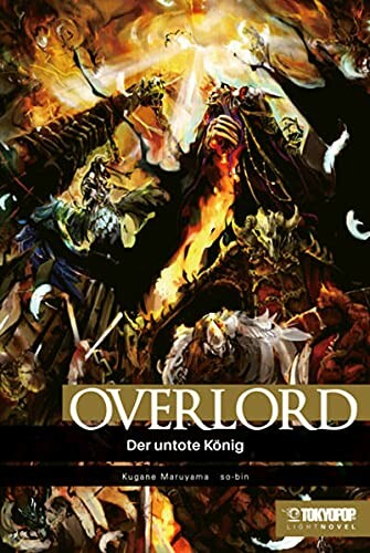 Overlord (Light Novel) - Band 1 (Der untote König (Hardcover)): Der untote König (Hardcover)