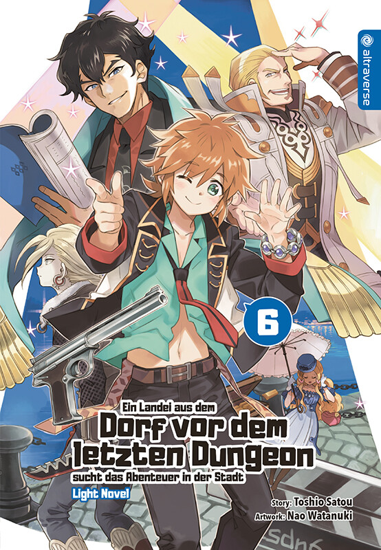 Ein Landei aus dem Dorf vor dem letzten Dungeon sucht das Abenteuer in der Stadt (Light Novel) - Band 6