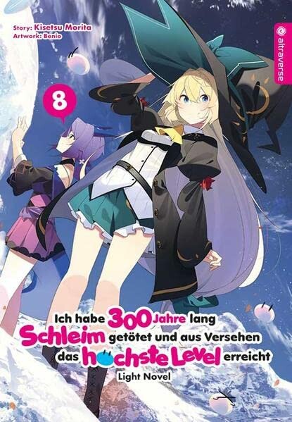 Ich habe 300 Jahre lang Schleim getötet und aus Versehen das höchste Level erreicht (Light Novel) - Band 8