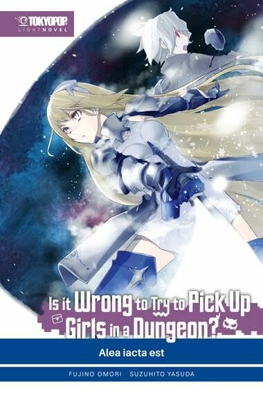 Is it wrong to try to pick up Girls in a Dungeon (Light Novel) - Band 3 (Alea iacta est)