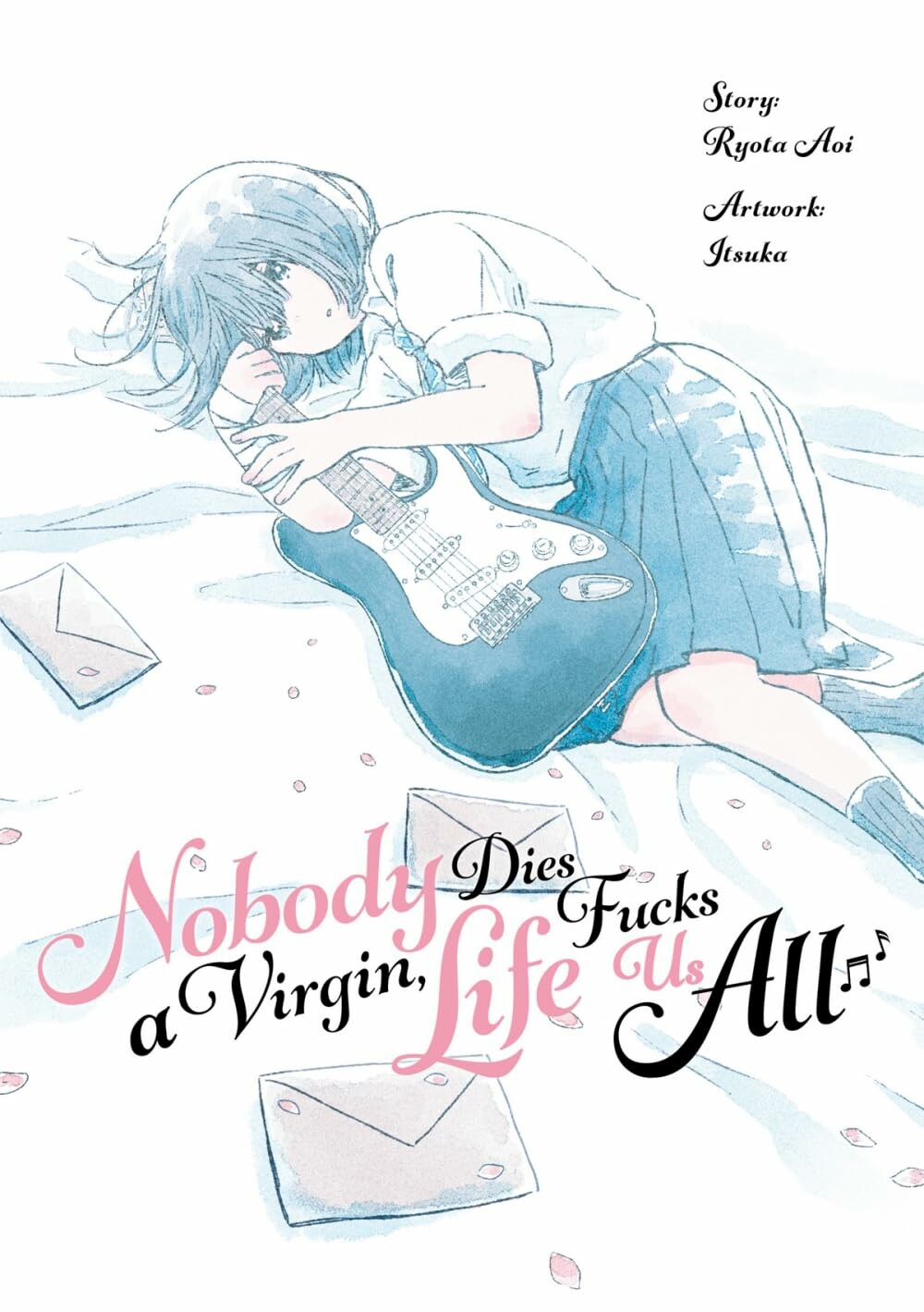 Nobody dies a Virgin, Life fucks us all (Light Novel)