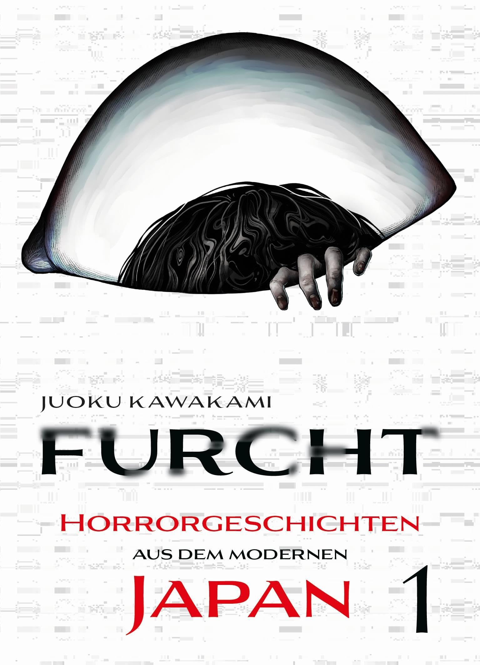 Furcht: Horrorgeschichten aus dem modernen Japan