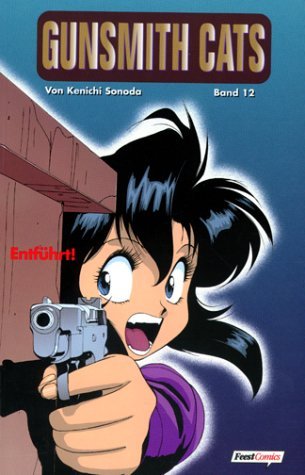 Gunsmith Cats - Band 12 (Entführt!)