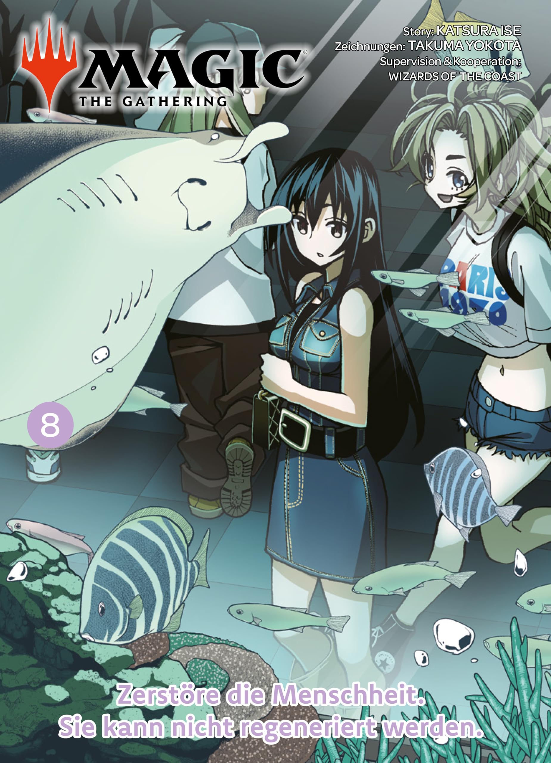 Magic - The Gathering: Zerstöre die Menschheit. Sie kann nicht regeneriert werden - Band 8