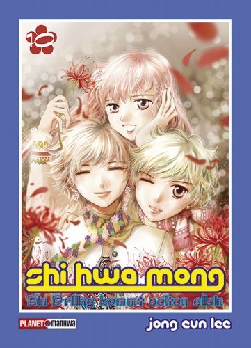 Shi Hwa Mong - Ein Drilling kommt selten allein - Band 10