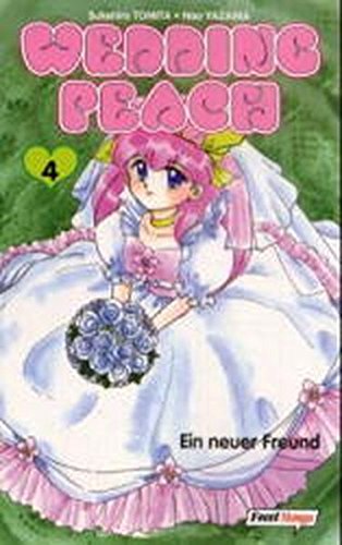 Wedding Peach - Band 4 (Ein neuer Freund)