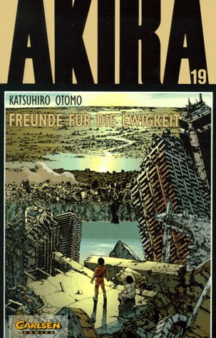 Akira - Band 19 (Freunde für die Ewigkeit)