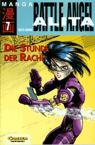 Battle Angel Alita [alt] - Band 7 (Die Stunde der Rache)