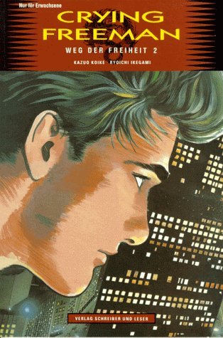 Crying Freeman - Band 16 (Weg der Freiheit 2)
