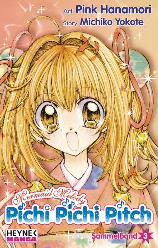 Mermaid Melody Pichi Pichi Pitch - Sammelbände (Heyne) - Band 3 (Sammelband 3 (6-7)): Sammelband 3 (6-7)
